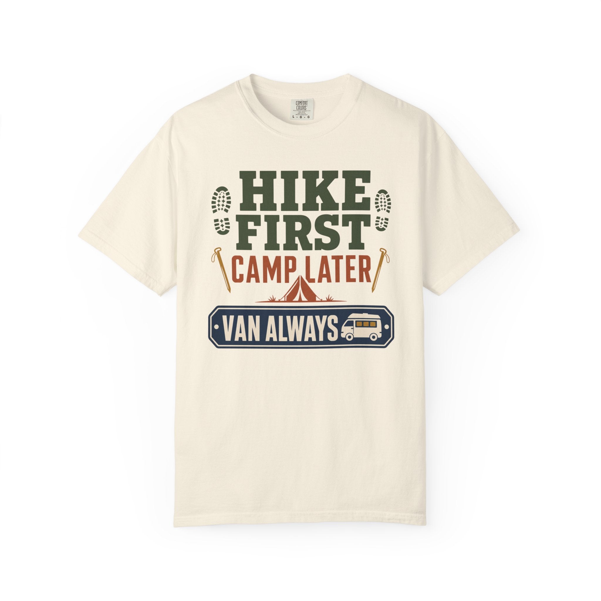 Hike First Camp Later Van Always - T-Shirt