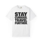 Stay Curious Travel Further - T-Shirt
