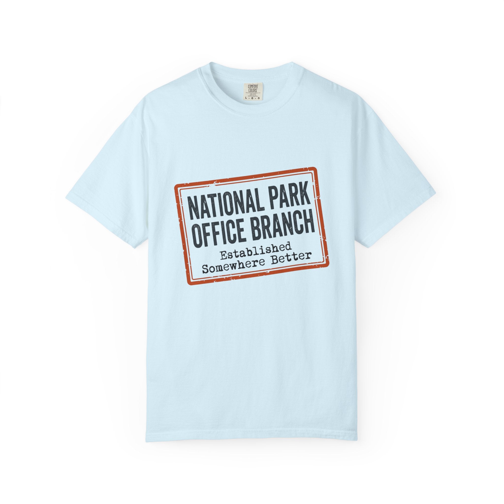 National Park Office Branch Established Somewhere Better - T-Shirt