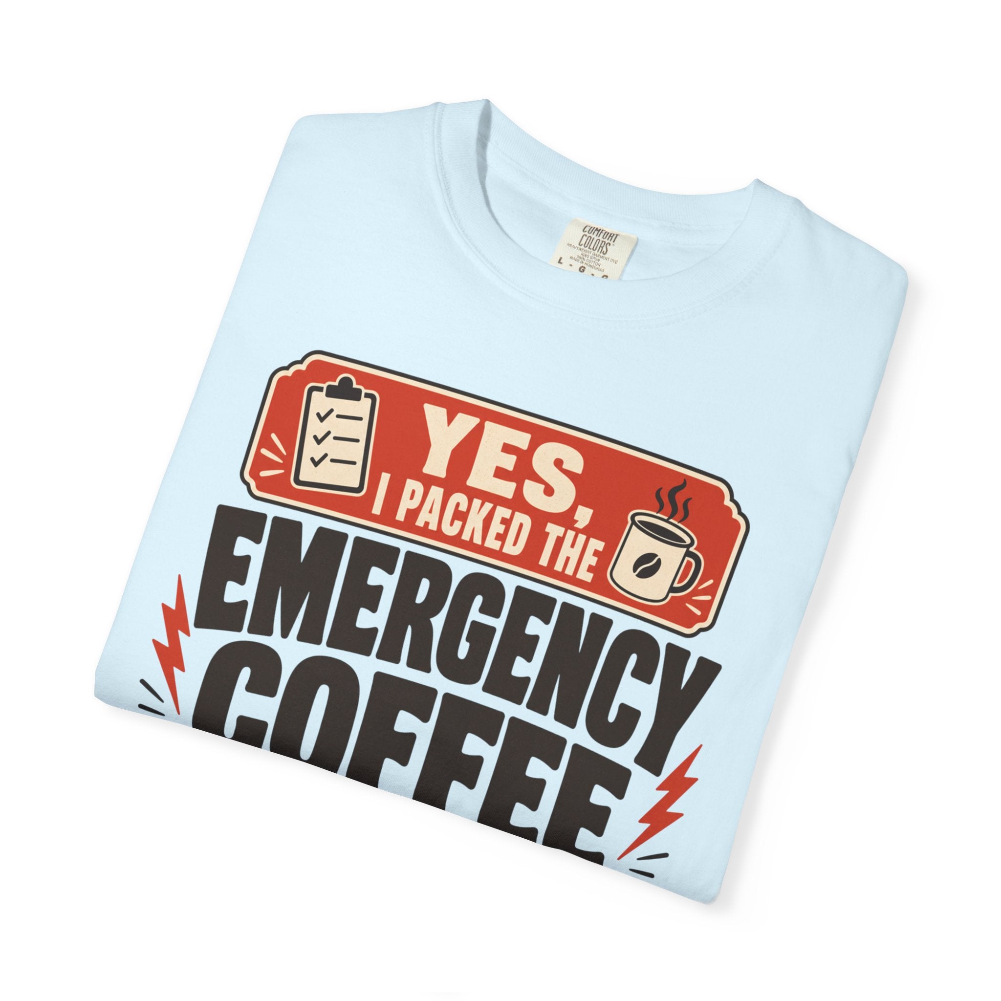 Yes I Packed The Emergency Coffee - T-Shirt