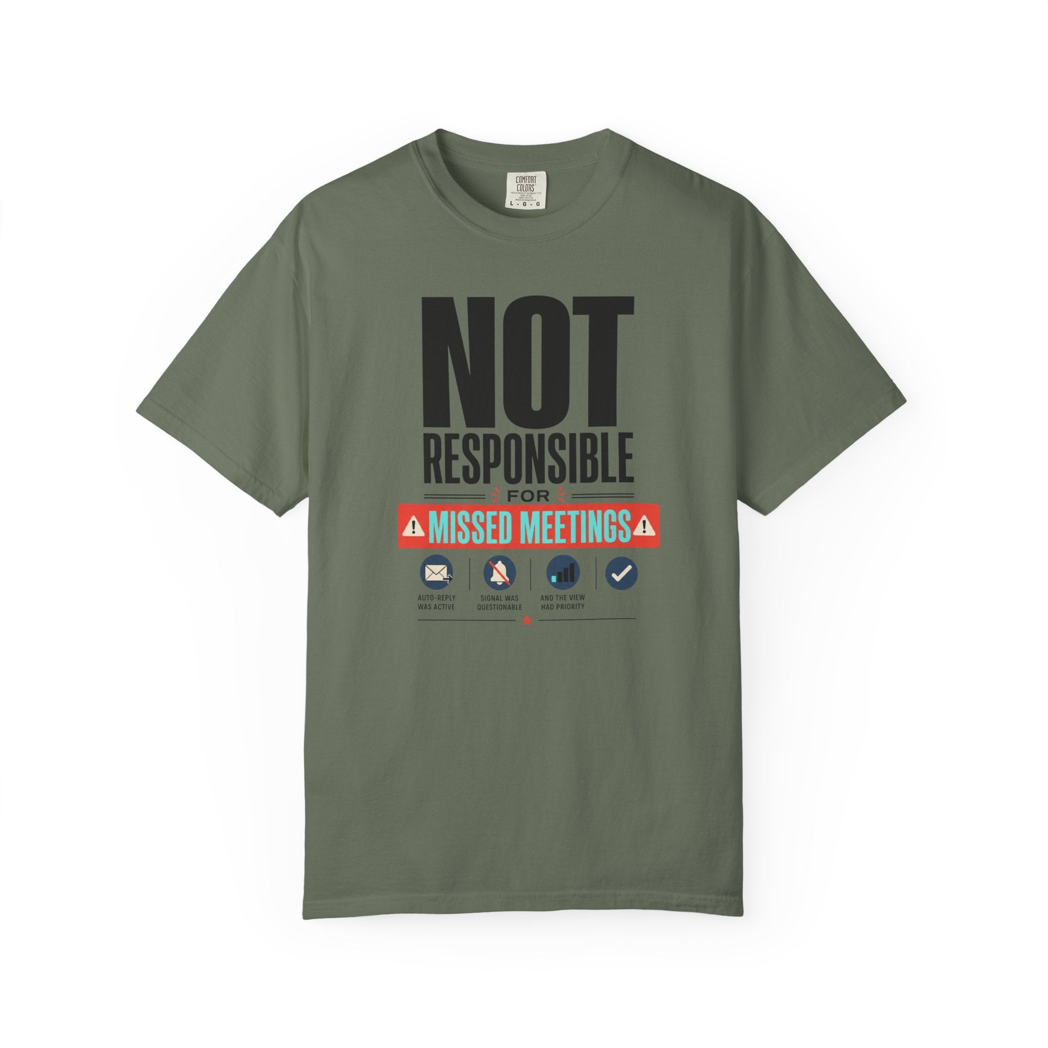 Not Responsible For Missed Meetings - T-Shirt