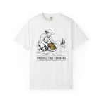 Prospecting For Bars - T-Shirt