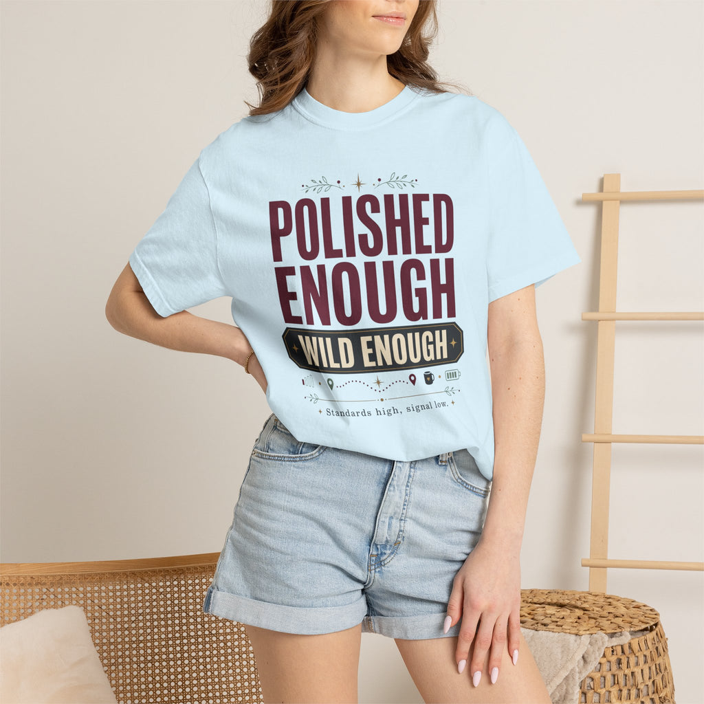 Polished Enough Wild Enough - T-Shirt