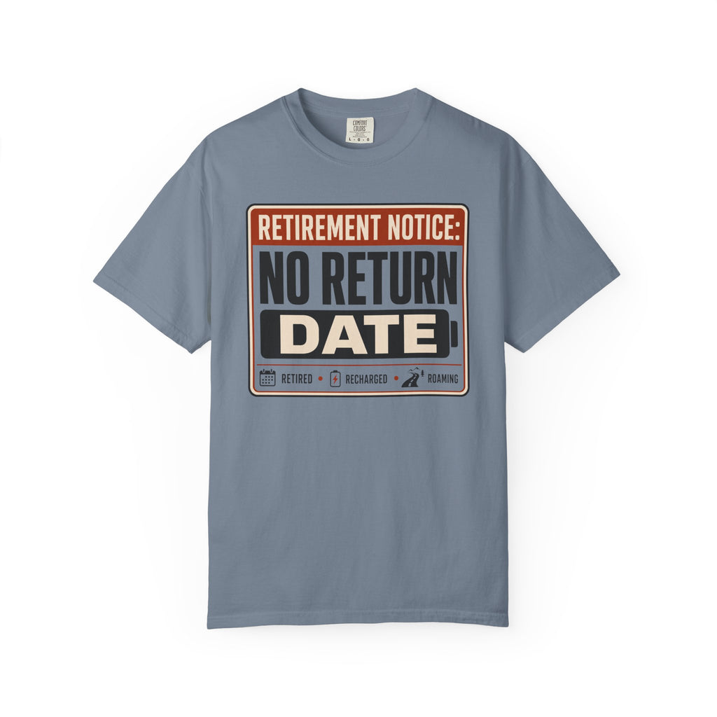 Retirement Notice No Return Date - T-Shirt