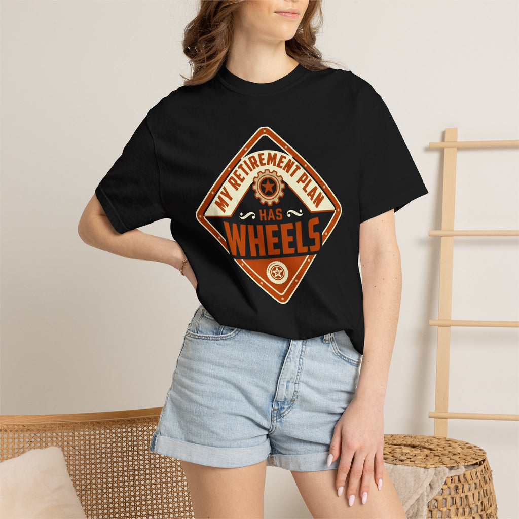 My Retirement Plan Has Wheels - T-Shirt