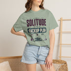 Solitude With A Backup Plan - T-Shirt