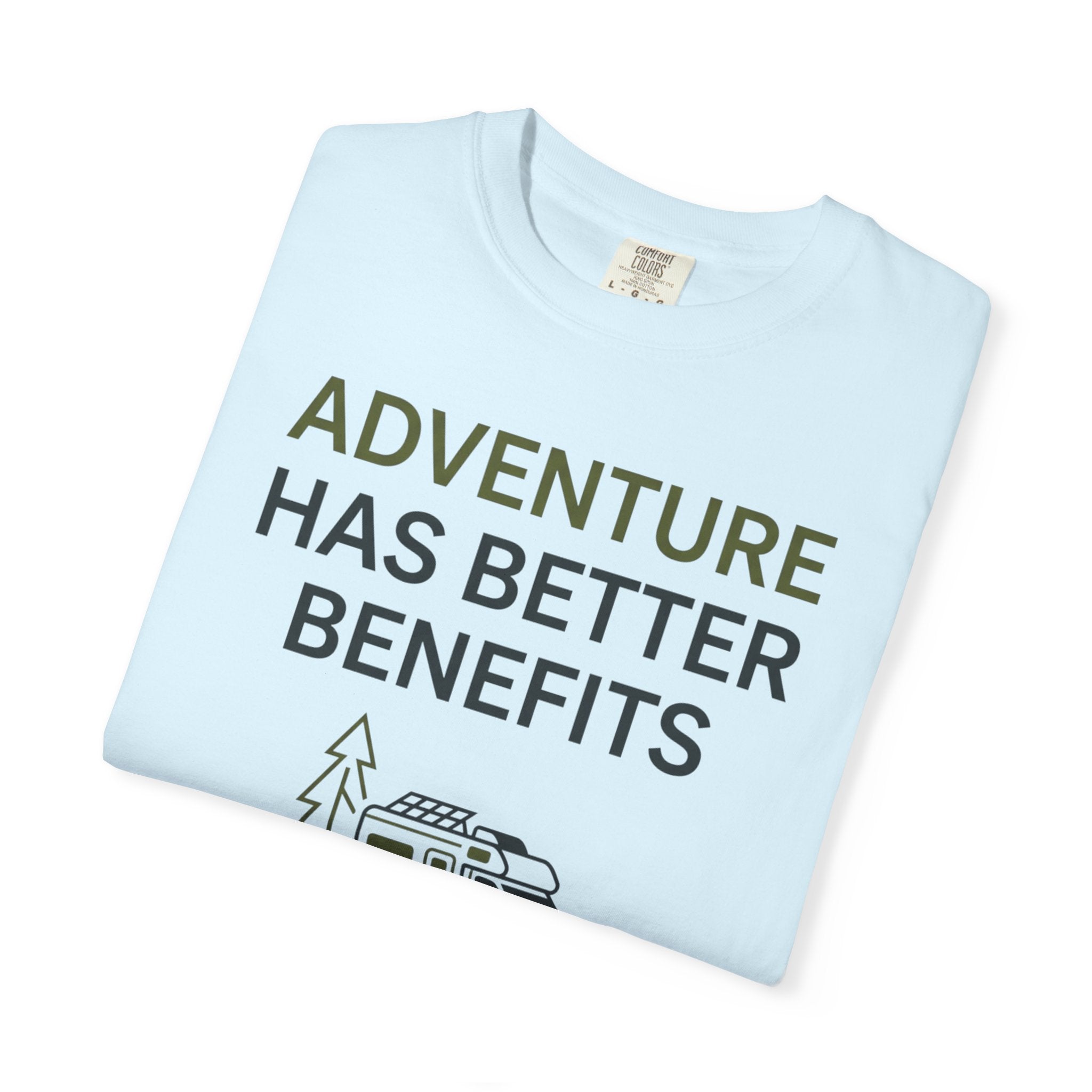 Adventure Has Better Benefits - T-Shirt