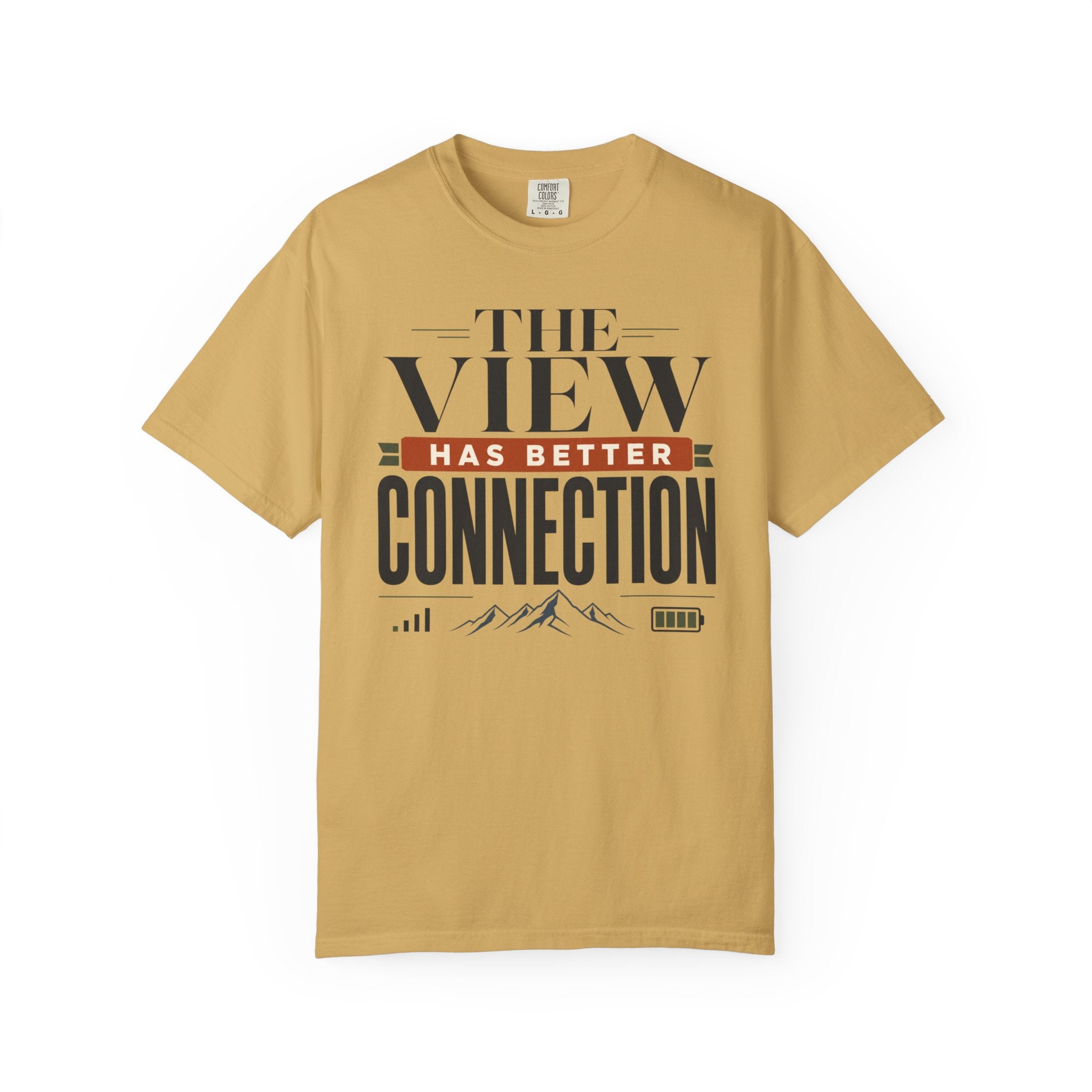 The View Has Better Connection - T-Shirt