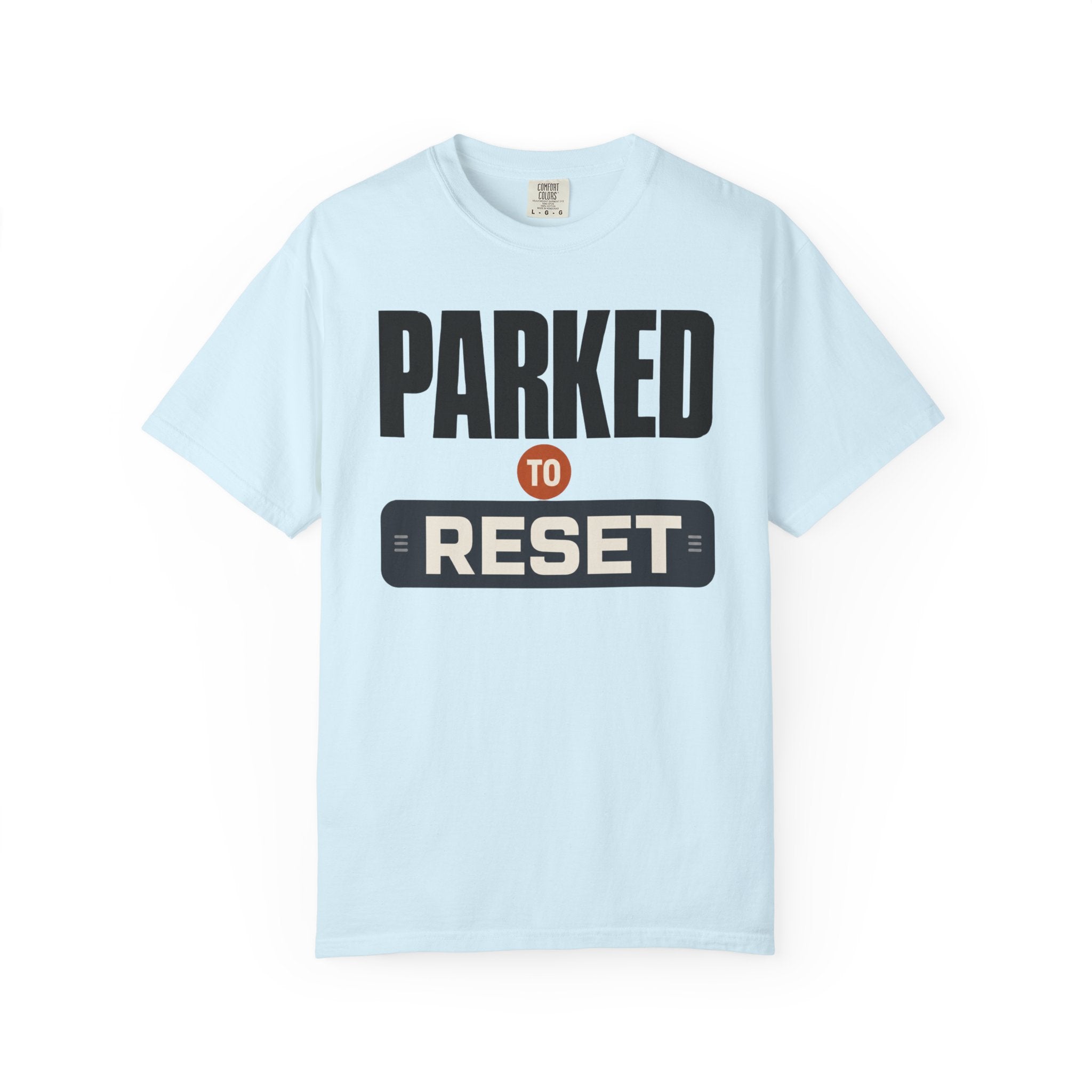 Parked To Reset - T-Shirt