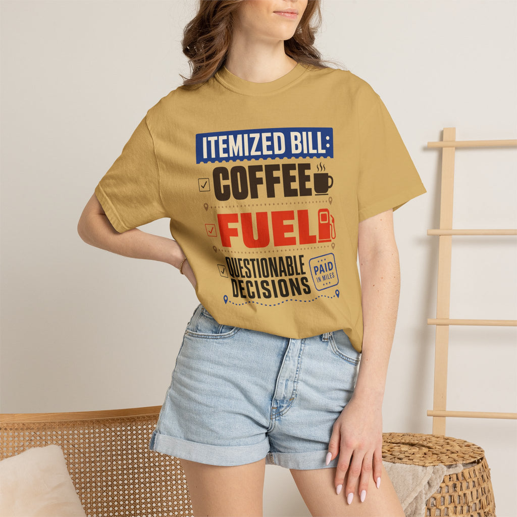 Itemized Bill Coffee Fuel Questionable Decisions - T-Shirt