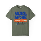 Wag More Buffer Less - T-Shirt
