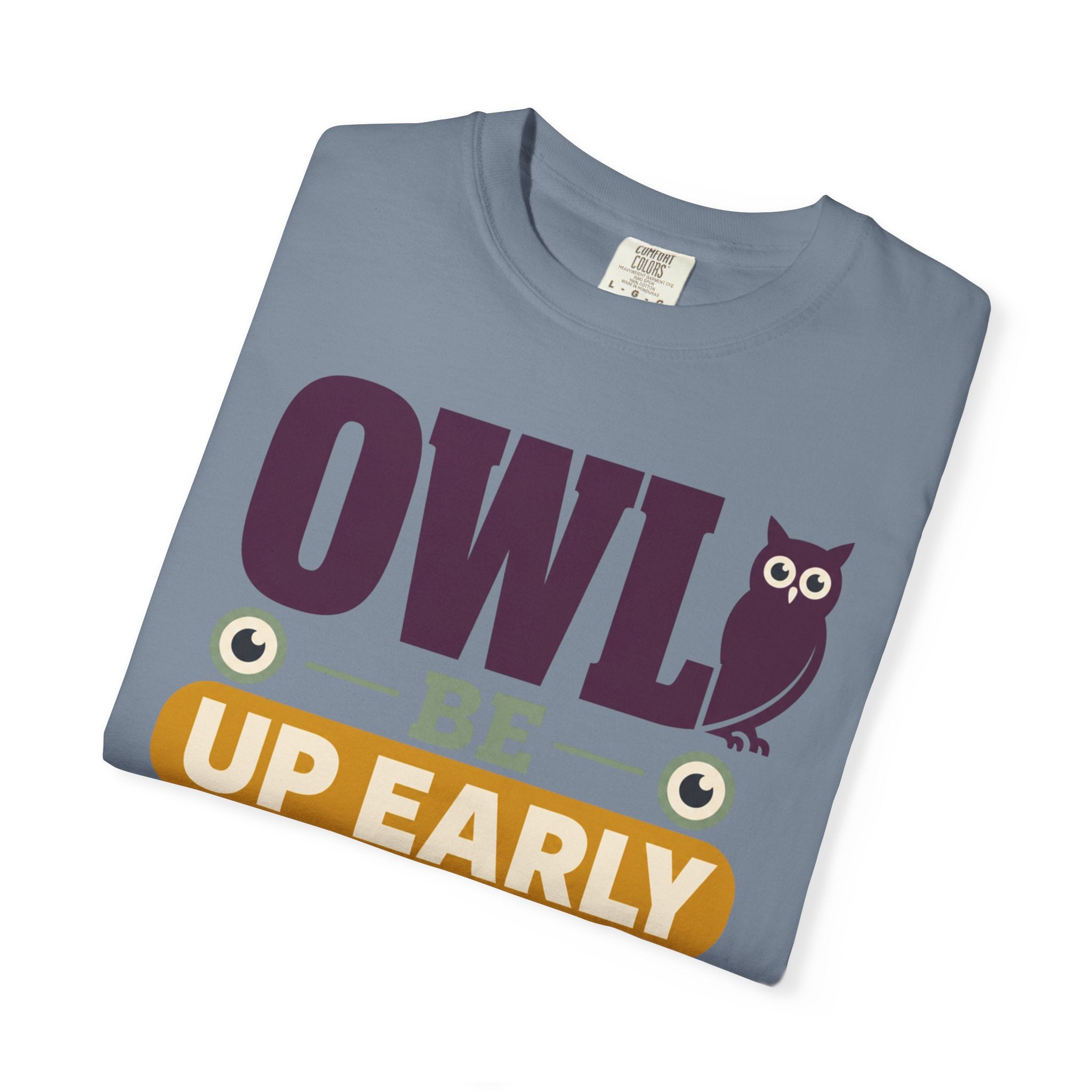 Owl Be Up Early For The View - T-Shirt