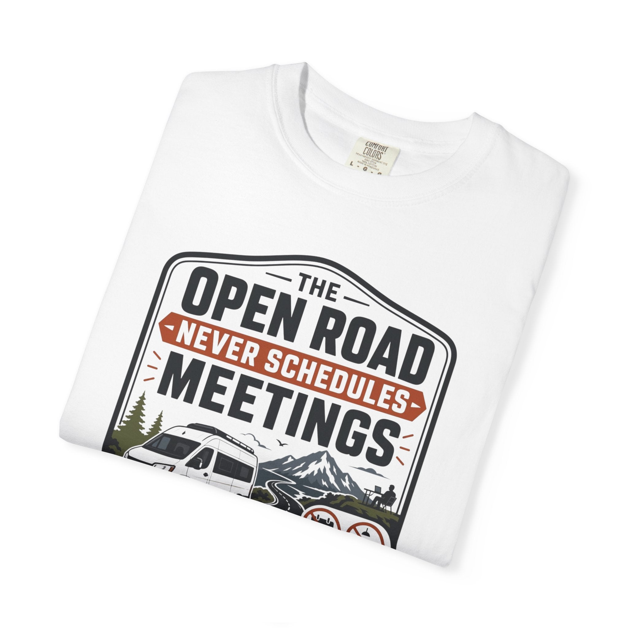 The Open Road Never Schedules Meetings - T-Shirt