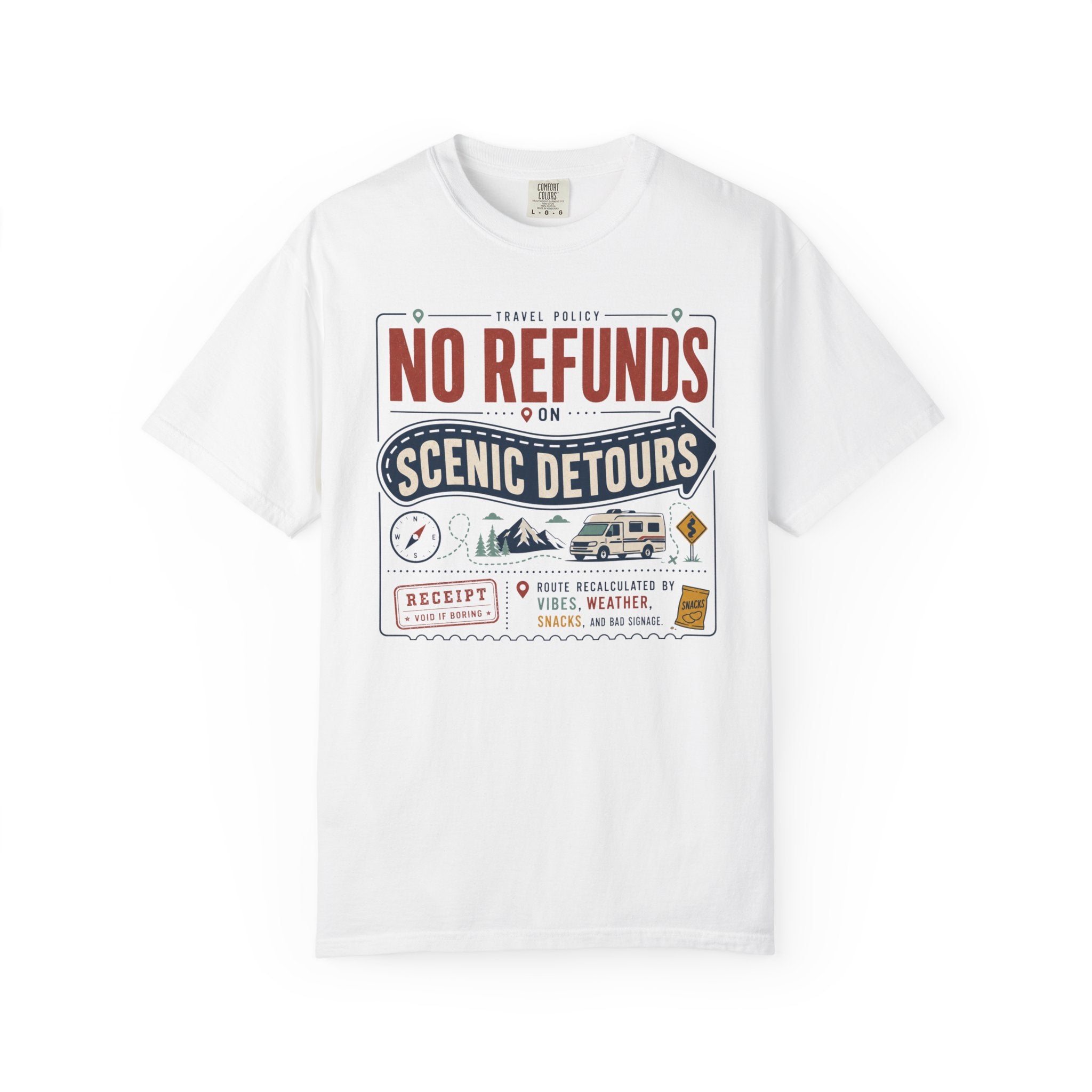 No Refunds On Scenic Detours - T-Shirt