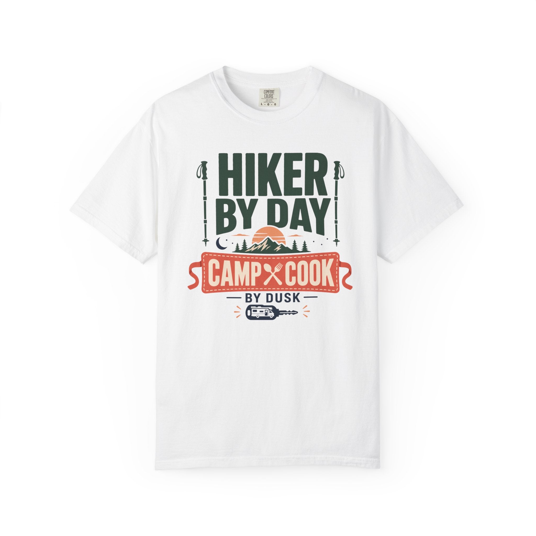 Hiker By Day Camp Cook By Dusk - T-Shirt