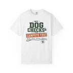 My Dog Checks The Campsite First - T-Shirt