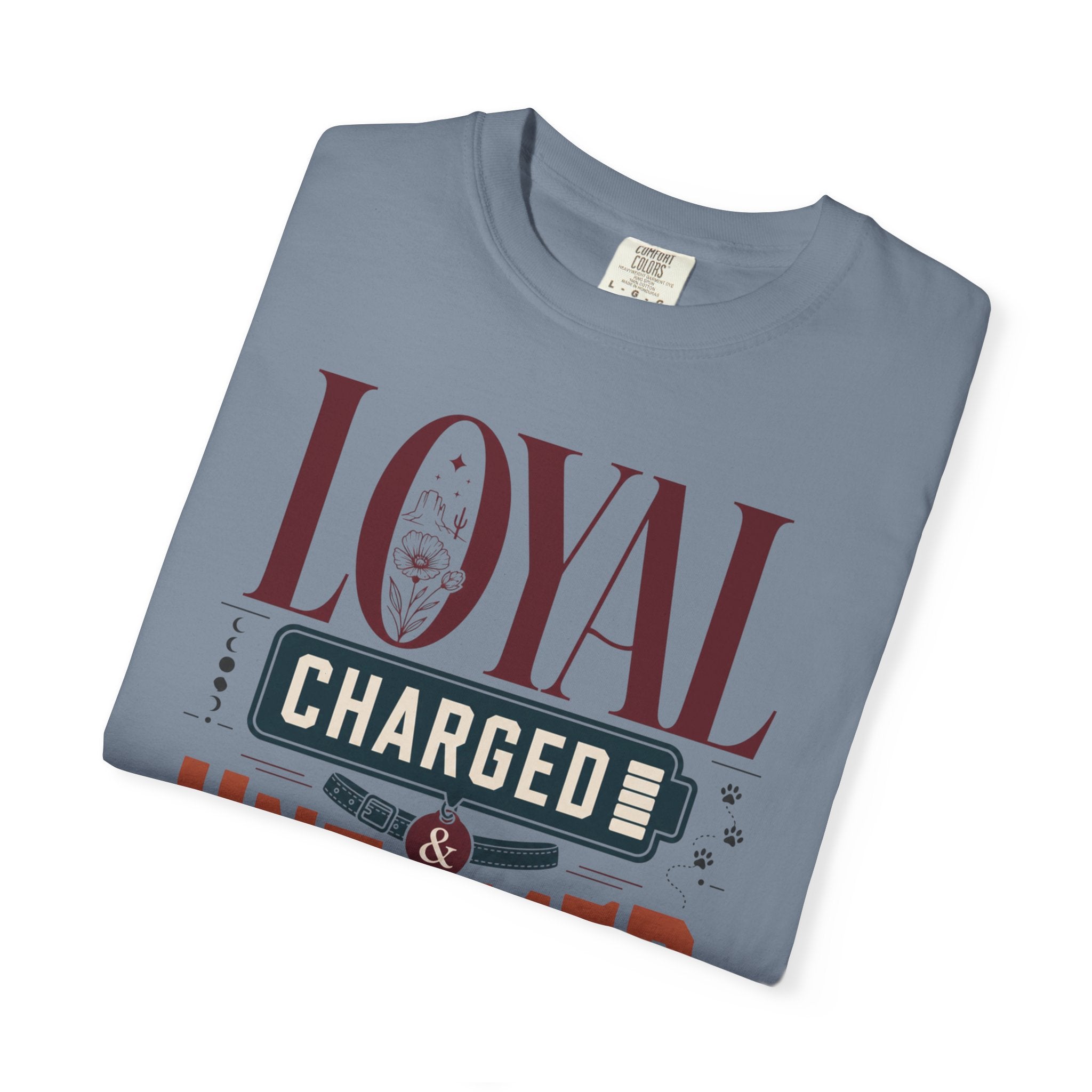 Loyal Charged And Untamed - T-Shirt