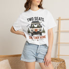 Two Seats One Tiny Home - T-Shirt