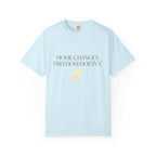 Home Changes Freedom Doesnt - T-Shirt