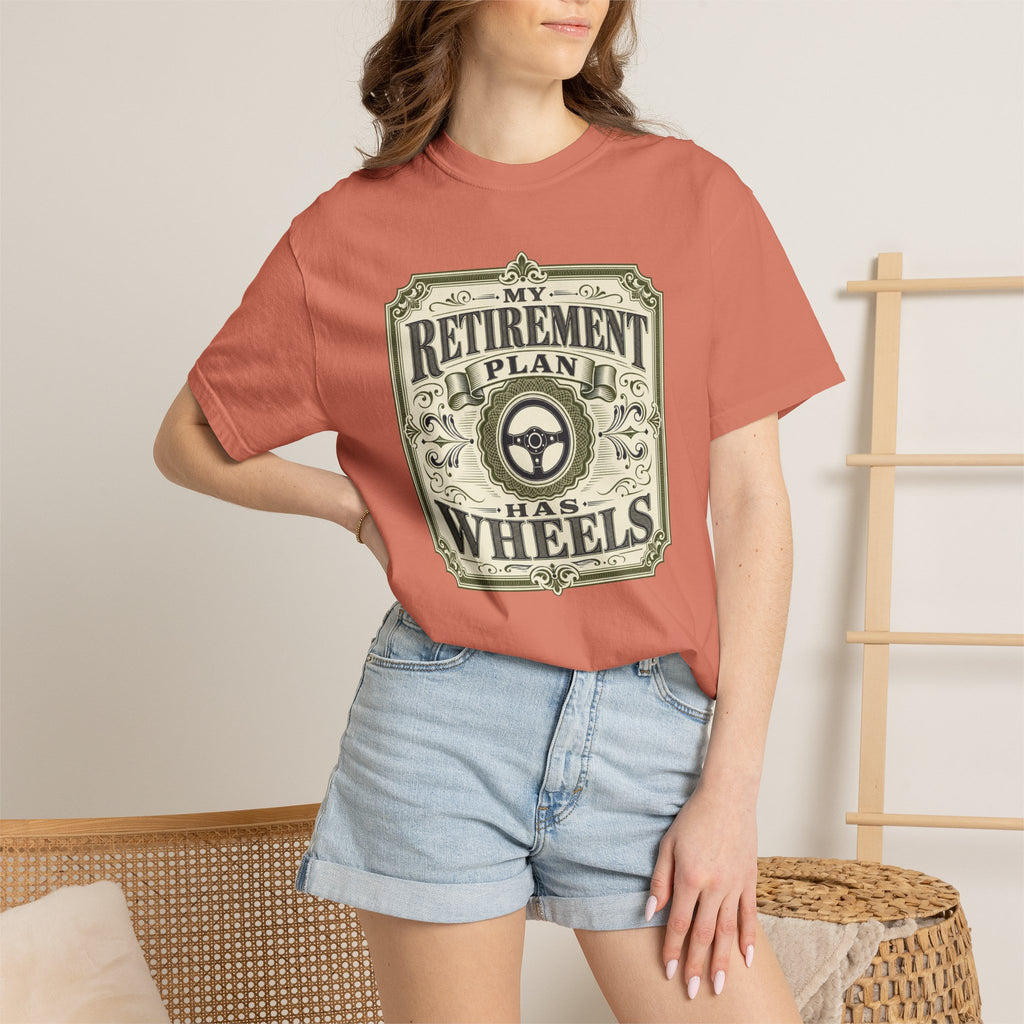My Retirement Plan Has Wheels - T-Shirt