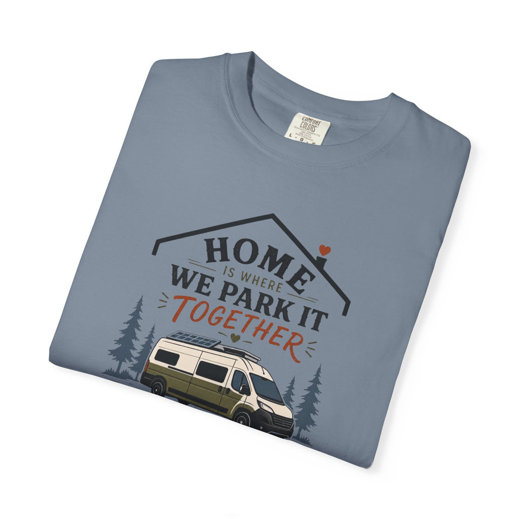 Home Is Where We Park It Together - T-Shirt