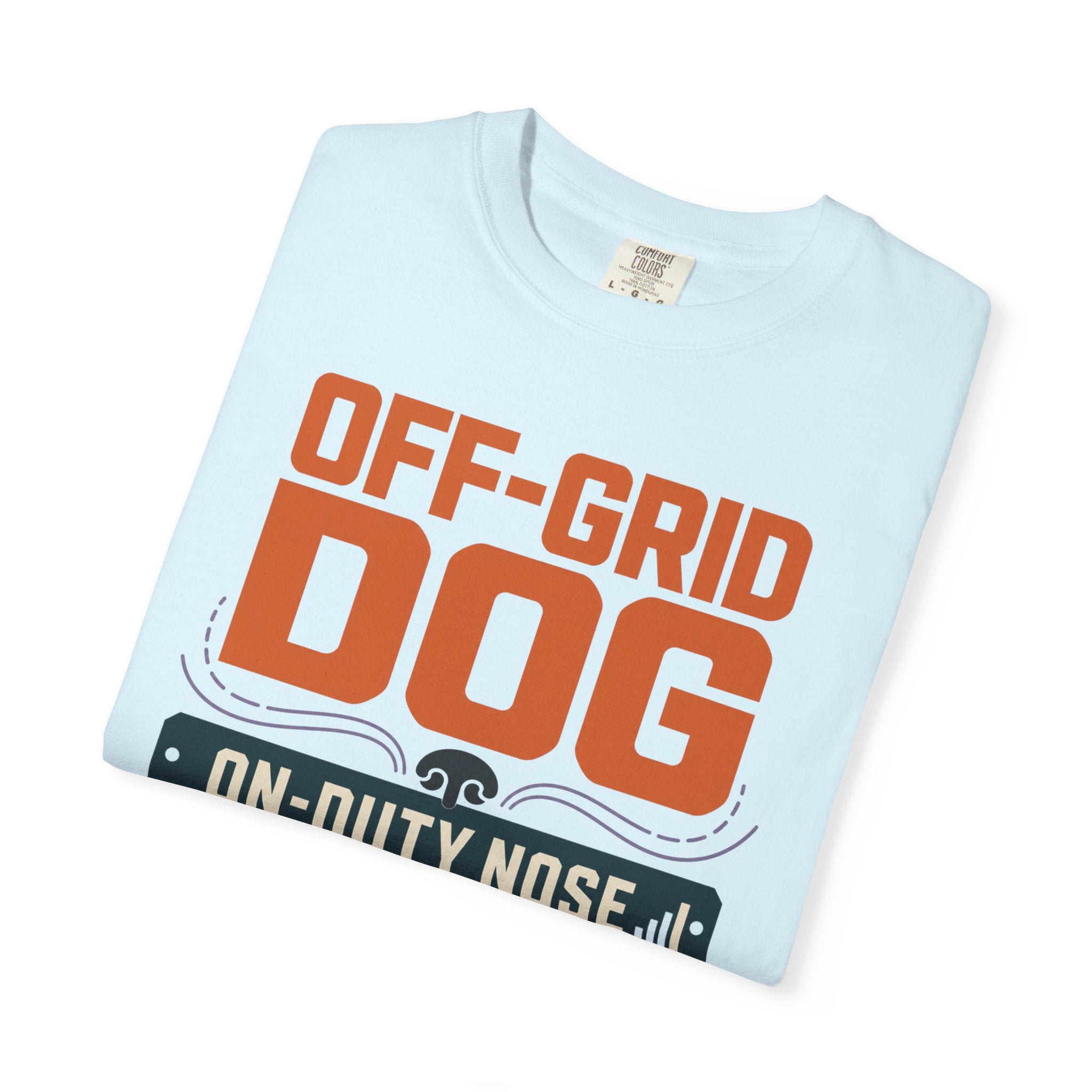 Off Grid Dog On Duty Nose - T-Shirt