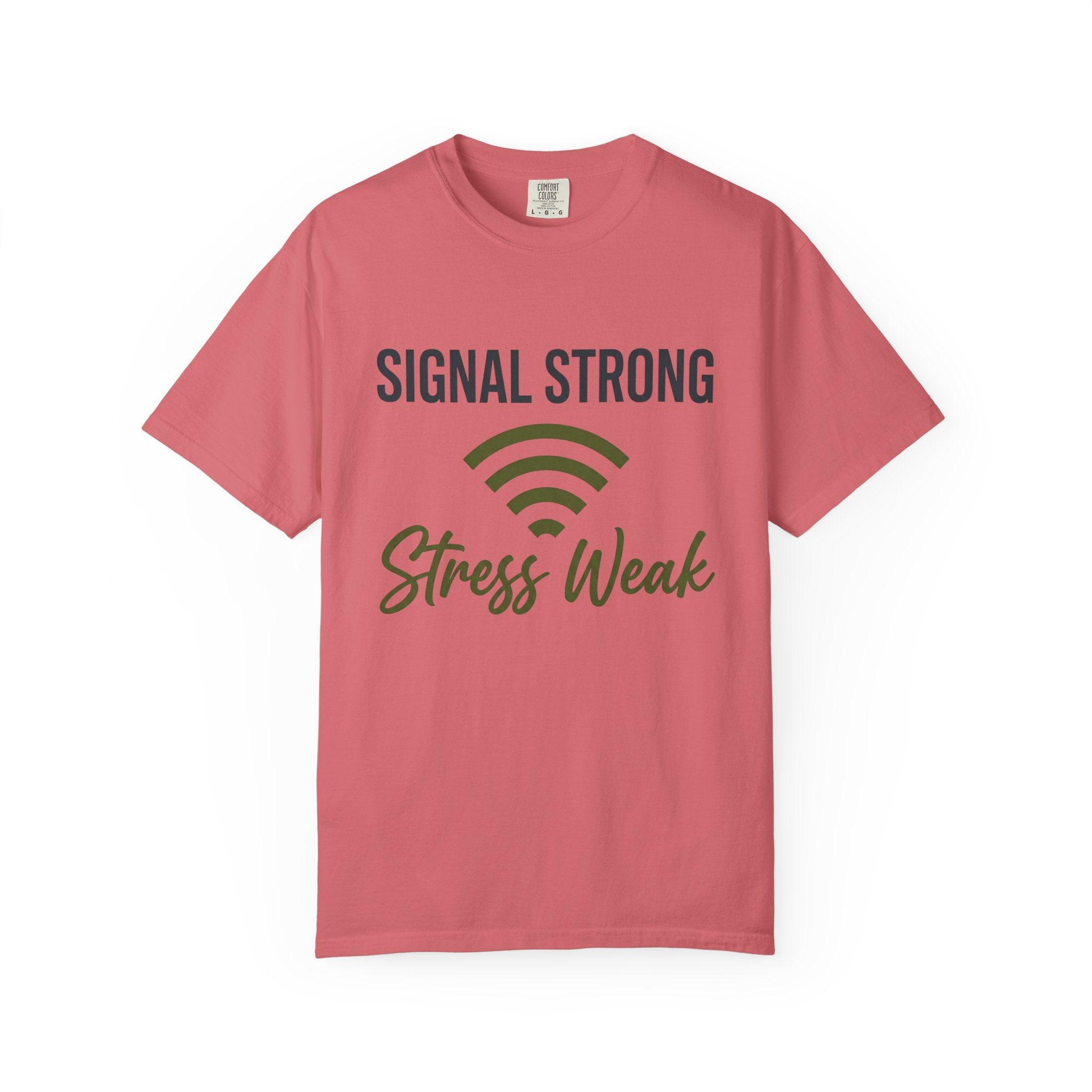 Signal Strong Stress Weak - T-Shirt