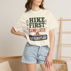 Hike First Camp Later Van Always - T-Shirt