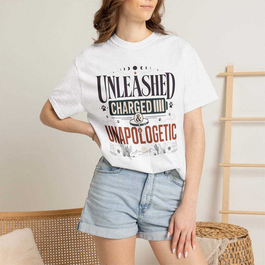 Unleashed Charged And Unapologetic - T-Shirt