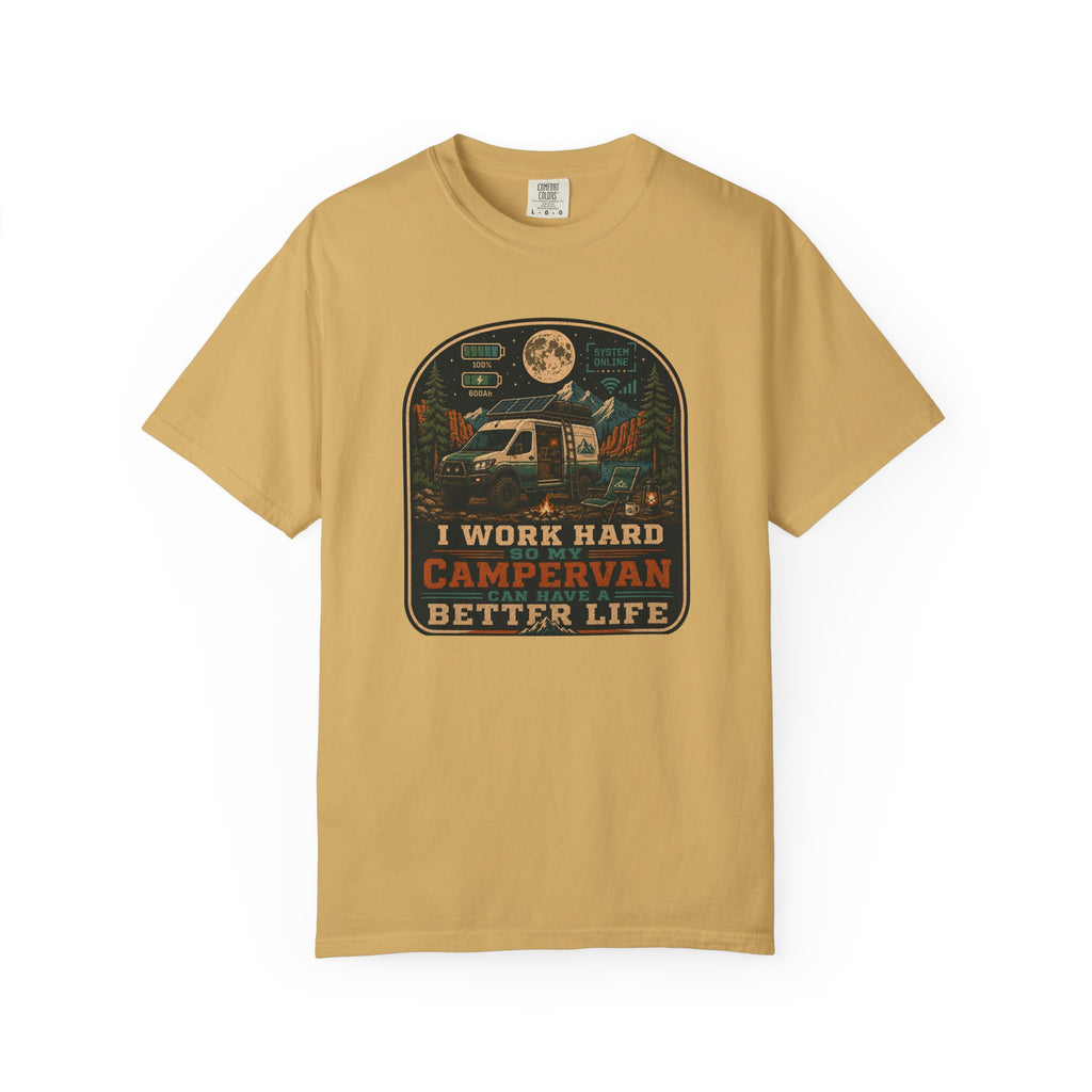 I work hard so my campervan can have a better life - T-Shirt