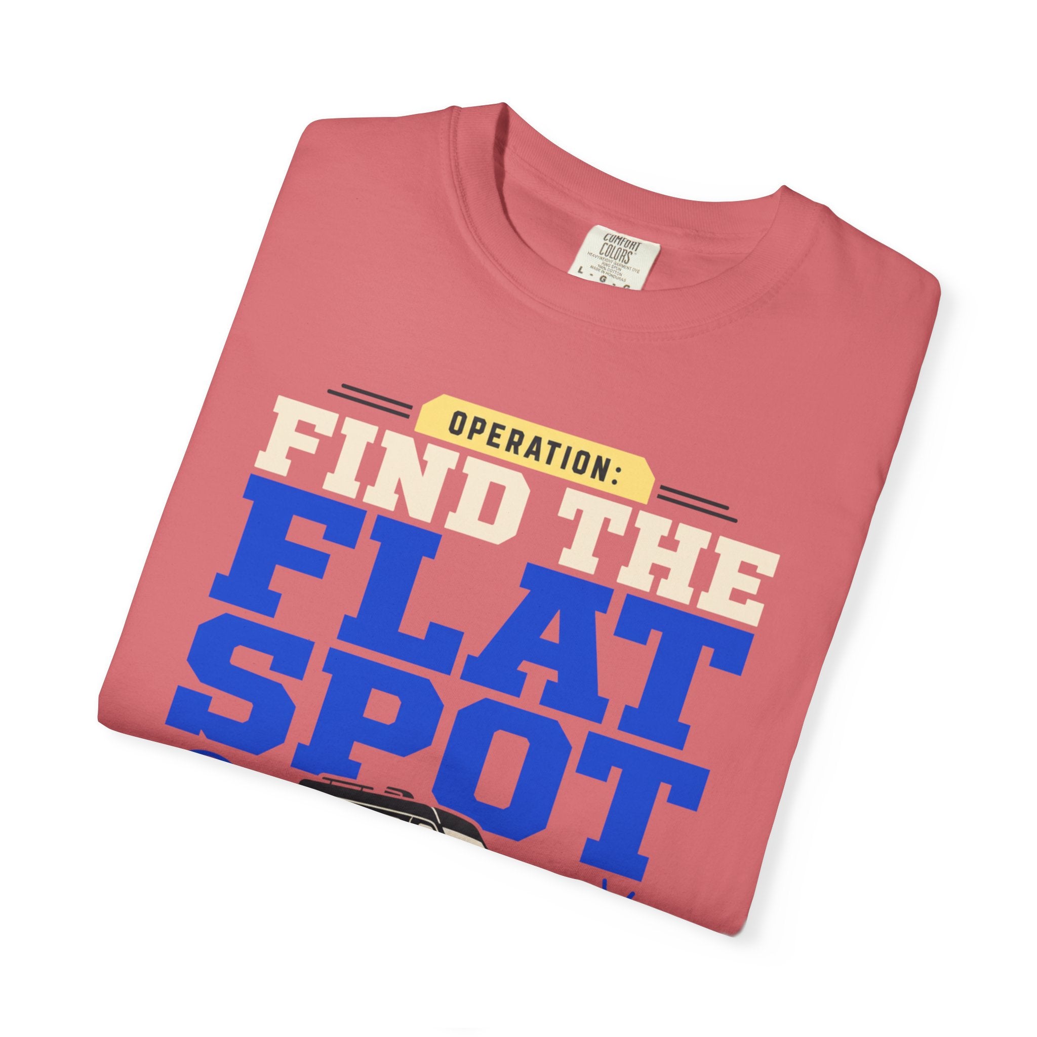 Operation Find The Flat Spot - T-Shirt