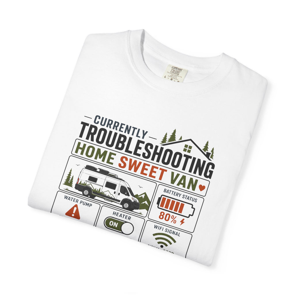 Currently Troubleshooting Home Sweet Van - T-Shirt