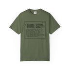 Signal Strong Stress Weak - T-Shirt