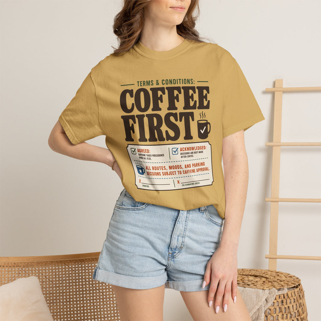 Terms And Conditions Coffee First - T-Shirt