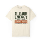 Alligator Energy Calm Until Provoked - T-Shirt