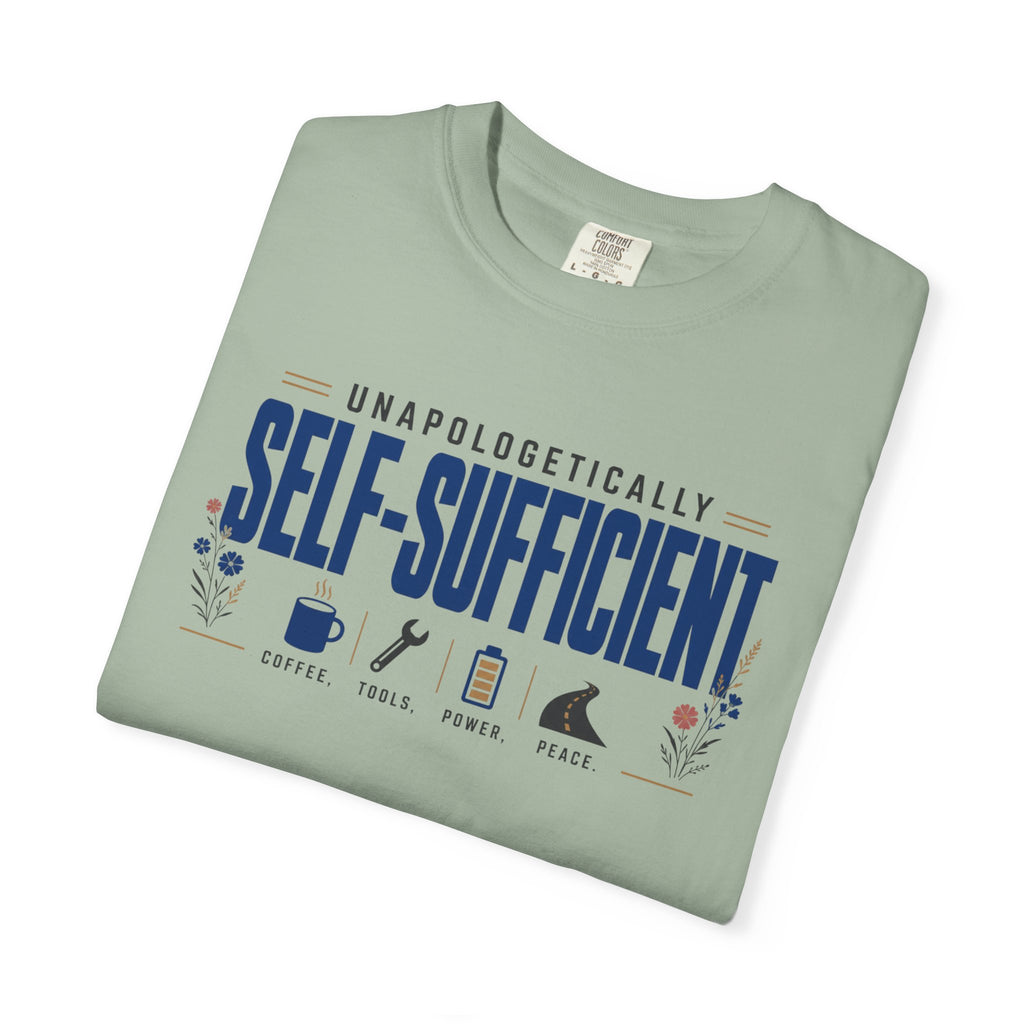 Unapologetically Self Sufficient - T-Shirt
