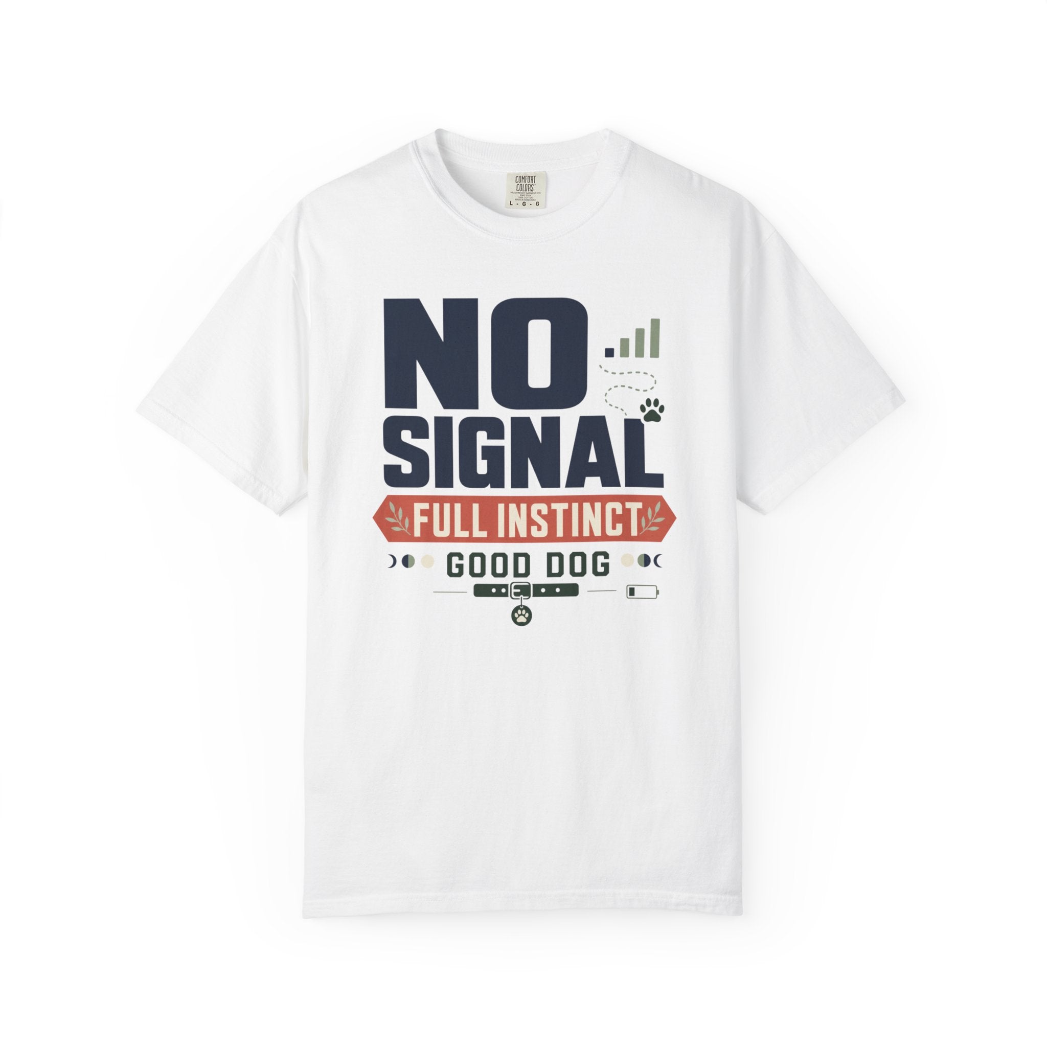 No Signal Full Instinct Good Dog - T-Shirt