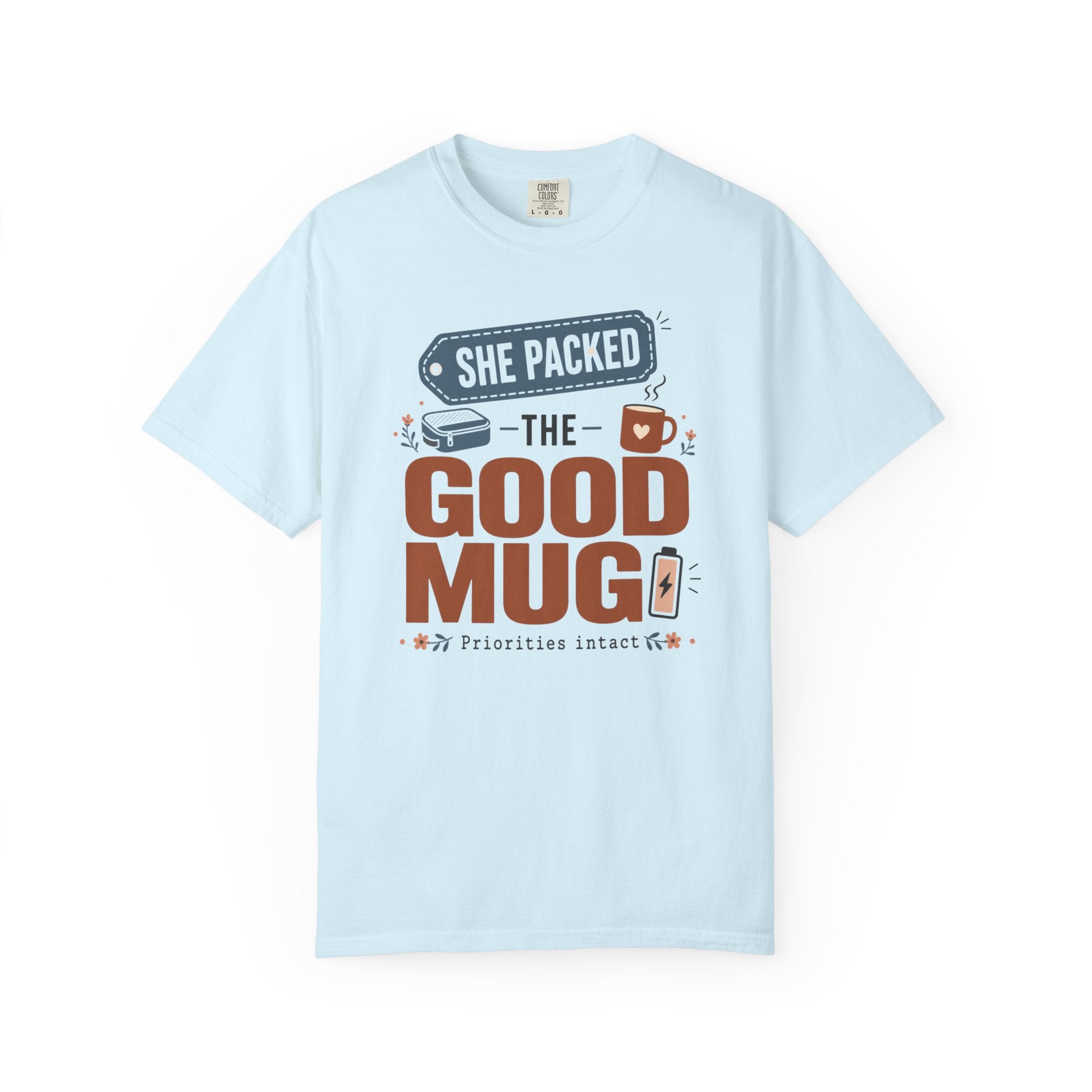 She Packed The Good Mug - T-Shirt