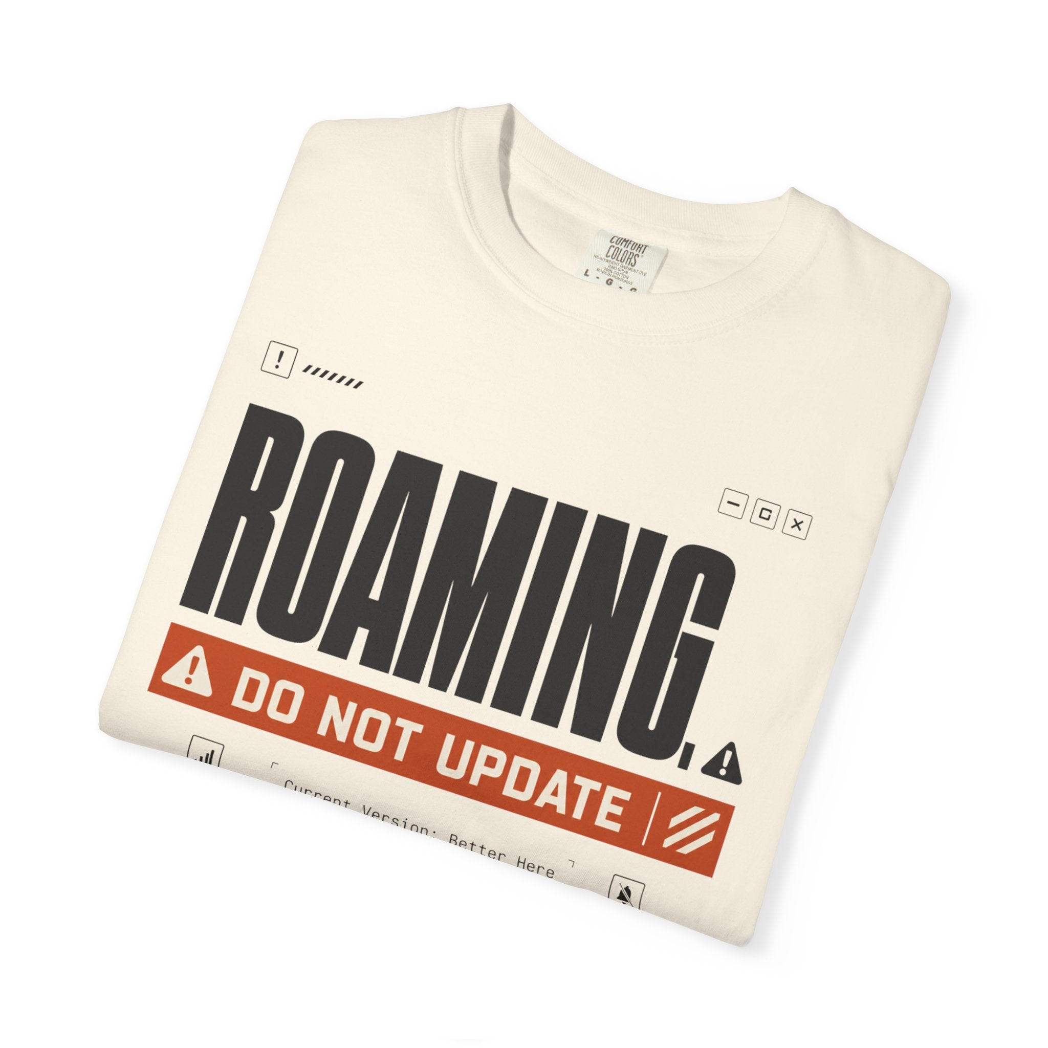 Roaming Do Not Update - T-Shirt