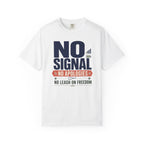 No Signal No Apologies No Leash On Freedom - T-Shirt