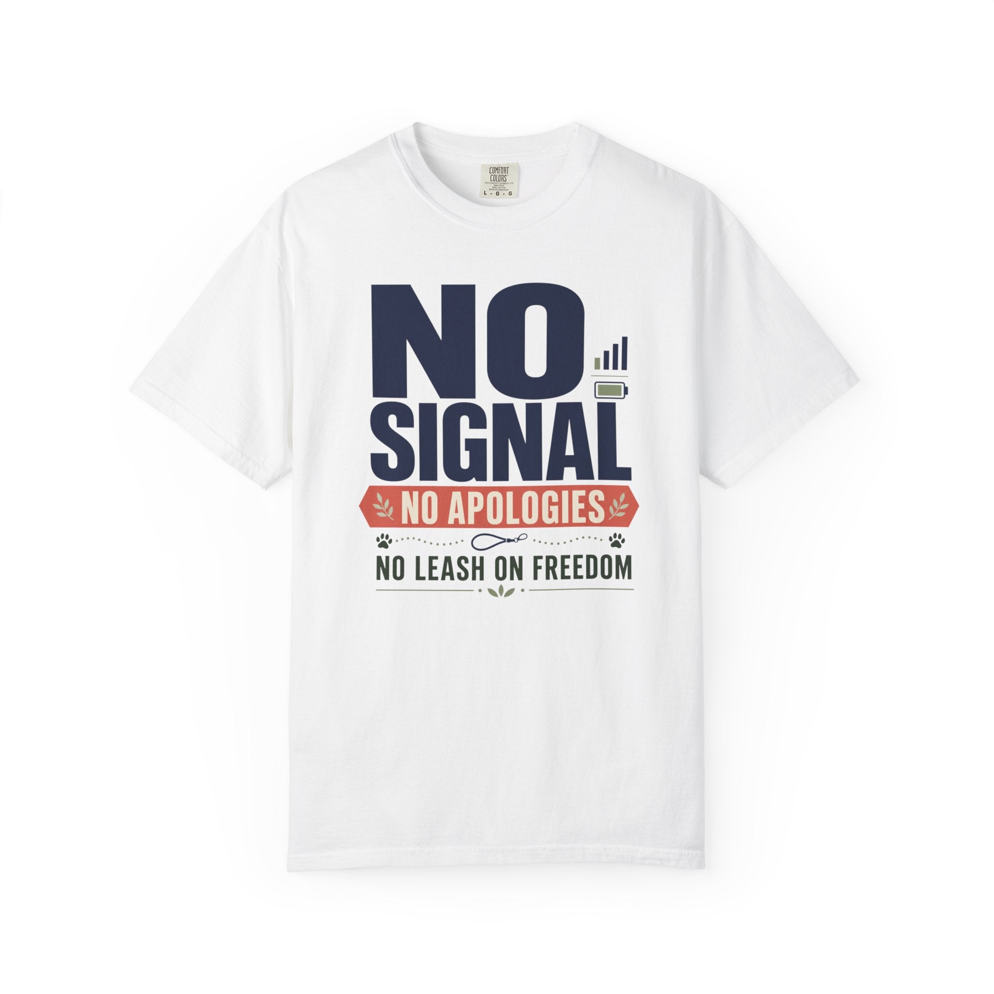 No Signal No Apologies No Leash On Freedom - T-Shirt