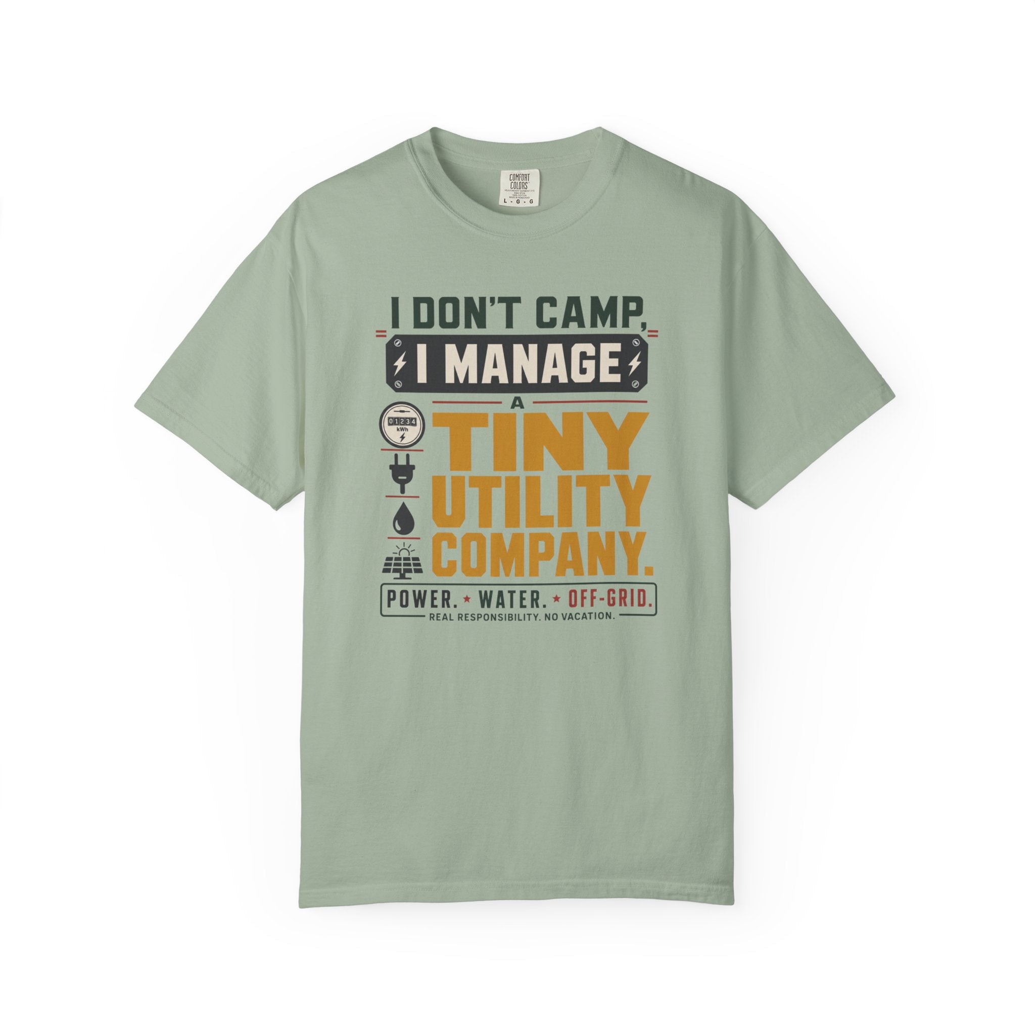 I Don't Camp I Manage A Tiny Utility Company - T-Shirt