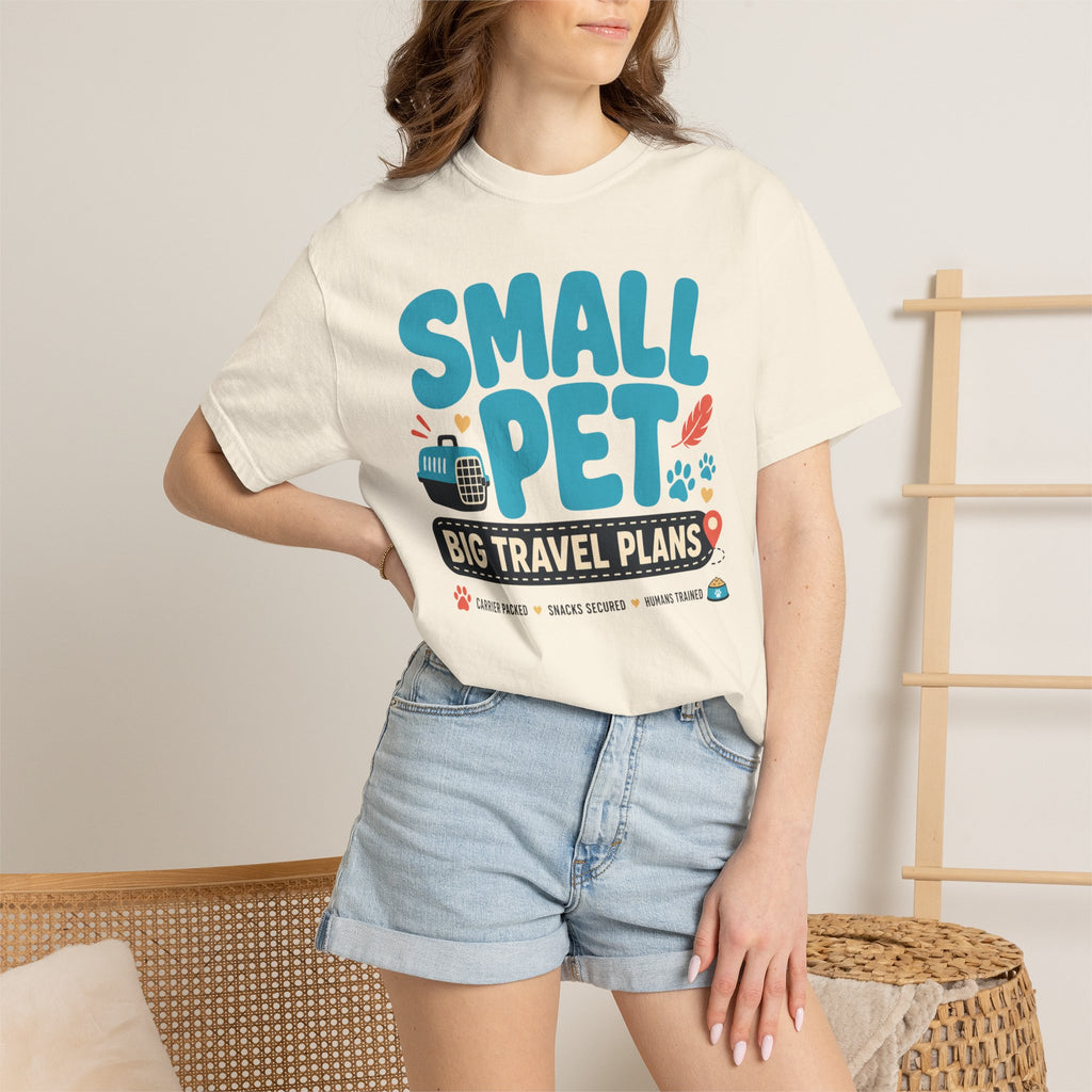 Small Pet Big Travel Plans - T-Shirt