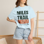Miles On Trail Home In The Lot - T-Shirt