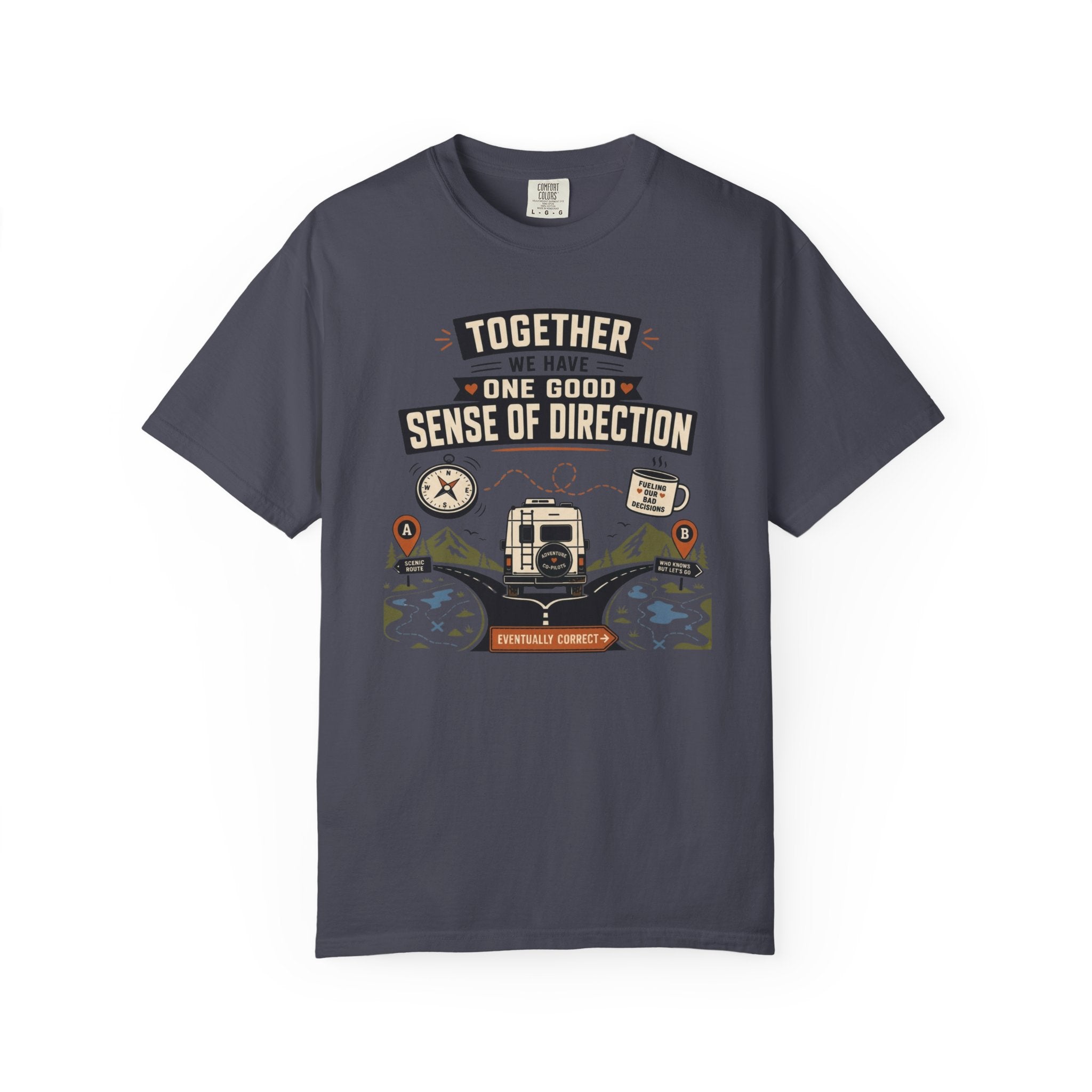 Together We Have One Good Sense Of Direction - T-Shirt
