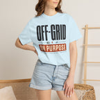 Off Grid On Purpose - T-Shirt