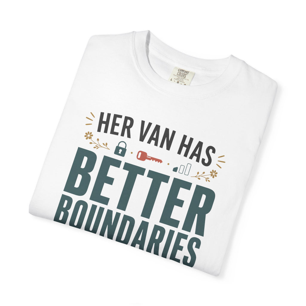Her Van Has Better Boundaries Than Most People - T-Shirt