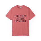 The View Is The Upgrade - T-Shirt