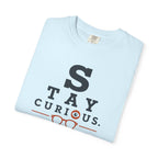 Stay Curious Travel Further - T-Shirt
