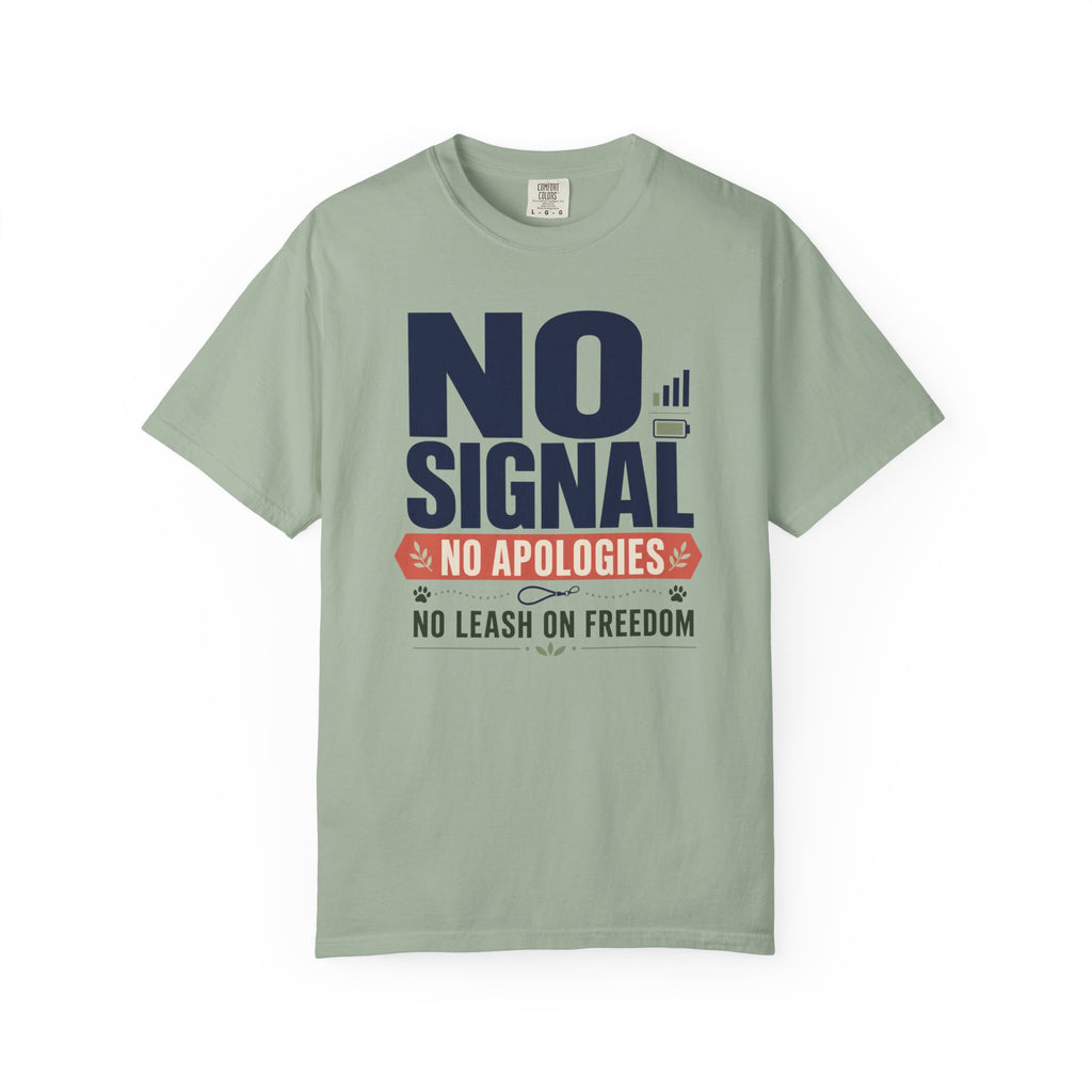 No Signal No Apologies No Leash On Freedom - T-Shirt
